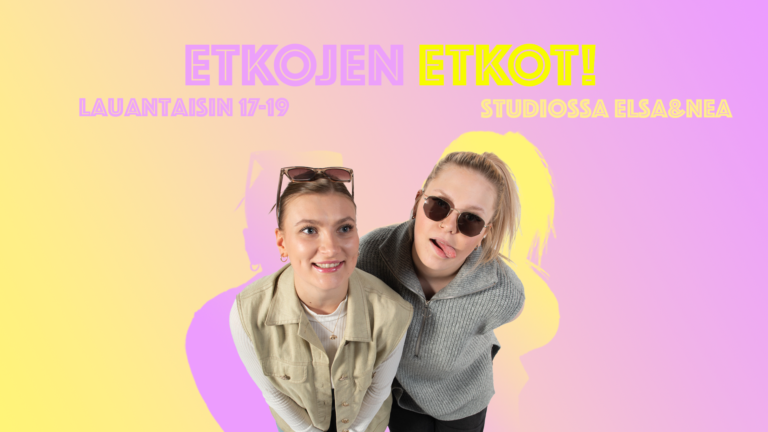 Viikonlopun parhaat etkovinkit ! – Nean ja Elsan Etkojen Etkot soi 17-19