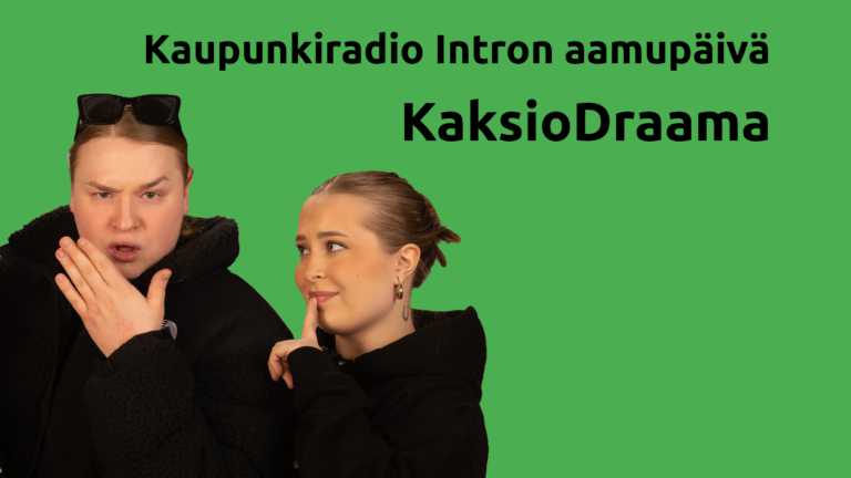Kaupunkiradio Intron aamupäivä – KaksioDraama klo 11-14